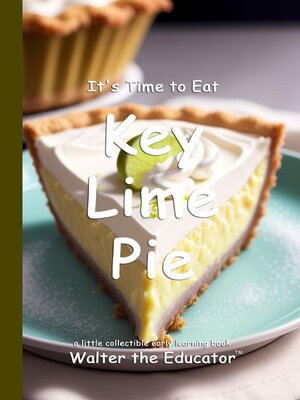 cover image of It's Time to Eat Key Lime Pie